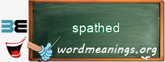 WordMeaning blackboard for spathed